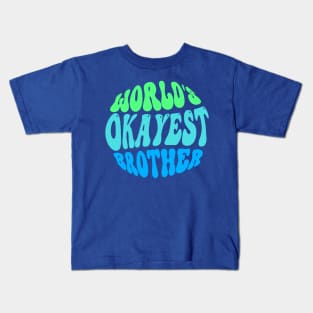 World's Okayest brother Kids T-Shirt